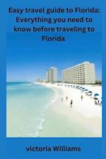 Easy travel guide to Florida : Everything you need to know before traveling to Florida 
