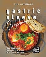 The Ultimate Gastric Sleeve Cookbook: All Awesome Recipes for Your Post-Surgery Diet 