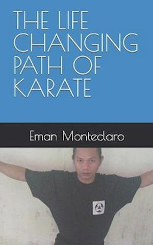 THE LIFE CHANGING PATH OF KARATE