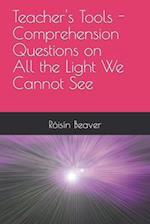 Teacher's Tools - Comprehension Questions on All the Light We Cannot See 