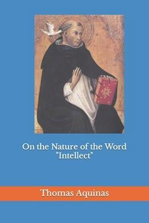 On the Nature of the Word "Intellect"