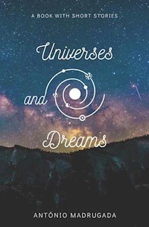 Universes and Dreams