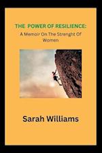 THE POWWR OF RESILIENCE : A MEMOIR ON THE STRENGTH OF WOMEN 