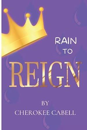 RAIN TO REIGN