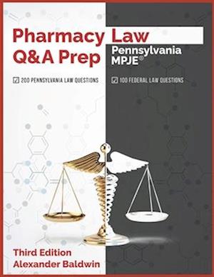 Pharmacy Law Q&A Prep: Pennsylvania MPJE: Third Edition