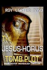 The JESUS-HORUS Tomb Plot: Anson Hunter Egyptian Archaeology Thriller 