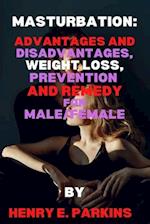 MASTURBATION: Health Advantage and Disadvantage, Weight Loss, Prevention and Remedy For Male/Female 