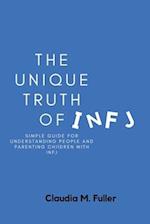 THE UNIQUE TRUTH OF INFJ: Simple guide for understanding people and parenting children with INFJ 