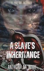 A Slave's Inheritance: Part One: Incognito 