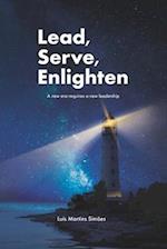 Lead, Serve, Enlighten: A new era requires a new leadership 