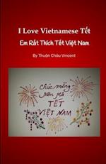 I Love Vietnamese T&#7871;t