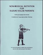 Non-Musical Notation for Suzuki Violin Parents, Popular Songs for Violin 