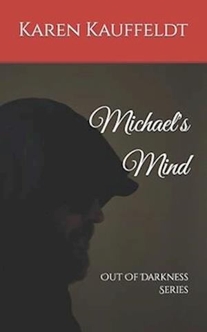 Michael's Mind: Out Of Darkness Series