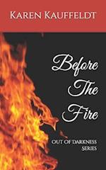 Before The Fire: Out Of Darkness Series 