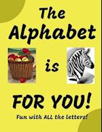 The Alphabet is for You! 