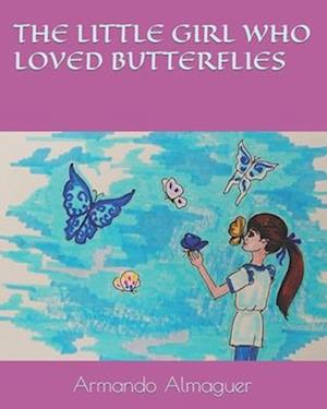 THE LITTLE GIRL WHO LOVED BUTTERFLIES