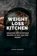 The weight loss kitchen : Delicious and Nutritious Recipes for you to lose weight 