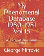 My Phenomenal Database 1980-1981 Vol 15: A History of Phenomenal Events 