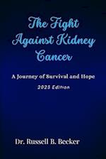 The Fight Against Kidney Cancer : A Journey of Survival and Hope 