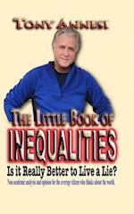 The Little Book of Inequalities: Is It Really Better to Live a Lie? 