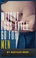 Weight Loss after 60 for Men: Unlocking the Secrets to Healthy Weight Loss after Retirement 