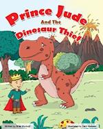 Prince Jude and the Dinosaur Thief: The Adventures of Bridazak and Friends 