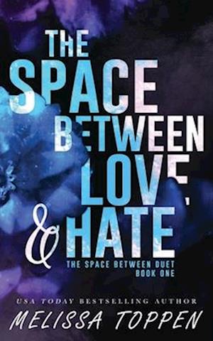 The Space Between Love & Hate