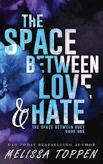 The Space Between Love & Hate 