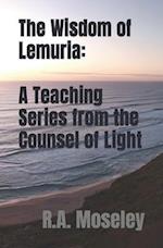 The Wisdom of Lemuria: A Teaching Series from the Counsel of Light 