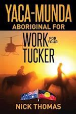 YACA-MUNDA: Aboriginal for Work for your Tucker 