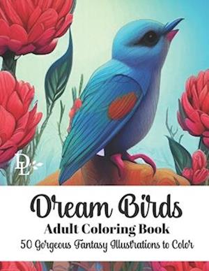 Dream Birds Adult Coloring Book