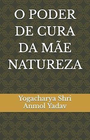 O Poder de Cura Da Mãe Natureza