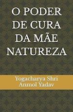 O Poder de Cura Da Mãe Natureza