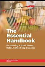 The Essential Handbook for Starting a Food, Flower, Retail, or Coffee Shop Business 