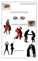 The Heart Stays Young: A Poetry Collection 