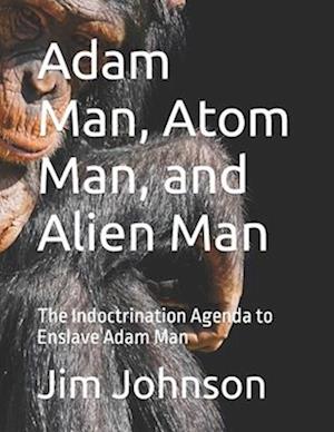 Adam Man, Atom Man, and Alien Man