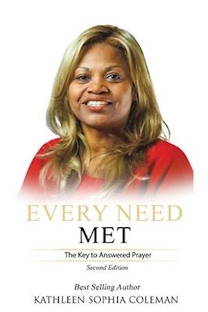 Every Need Met: The Key to Answered Prayer