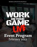 Work On Your Game LIVE Event Program 