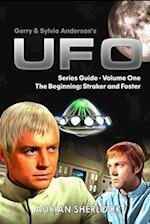 Gerry & Sylvia Anderson's UFO. Series Guide, Volume One: The Beginning: Straker and Foster 