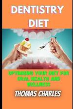 Dentistry Diet : Optimizing your diet for oral health and wellness 