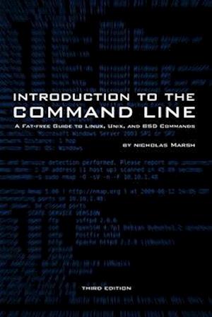 Introduction to the Command Line (Third Edition): A Fat-Free Guide to Linux, Unix, and BSD Commands