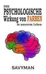 Die PSYCHOLOGISCHE Wirkung Von FARBEN In Unserem Leben (German edition)