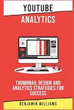 YouTube Analytics: Thumbnail Design and Analytics Strategies for Success 