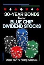 30-Year Bonds vs. Blue-Chip Dividends Stocks: Choose Your 4%Yielding Investment 