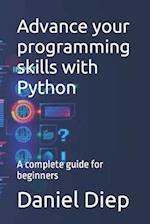 Advance your programming skills with Python: A complete guide for beginners 