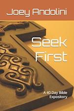 Seek First: A 40 Day Bible Expository 