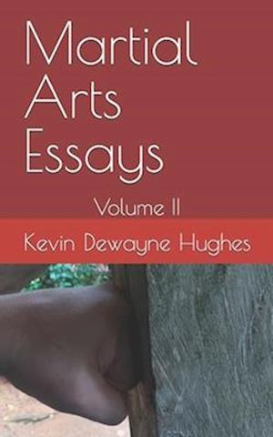 Martial Arts Essays: Volume II