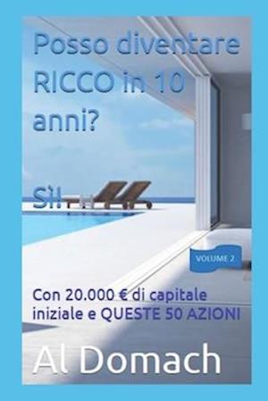 Posso diventare RICCO in 10 anni? SÌ!