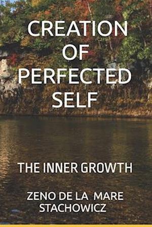 CREATION OF PERFECTED SELF: THE INNER GROWTH