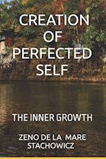 CREATION OF PERFECTED SELF: THE INNER GROWTH 